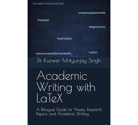 Academic Writing with LaTeX: A Tool for Theses, Research Papers, Journals, and Academic Documents