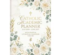 Academic Year Catholic Planner: Dated July 2026-June 2027 with Daily Feasts, Saints, Liturgical Seasons and Colors: USCCB Liturgical Calendar • Monthly & Weekly Planning • 8.5 x 11 Hardcover