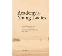 Academy for Young Ladies: Sarah and Thomas Bell, Matron and Keeper at the Parramatta Female Factory 1836-1843
