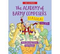 Academy of Barmy Composers: Classical: Welcome to Classical (ABC of Opera)