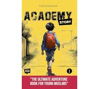 Academy Story, Vol. 1: the new islamic book for kids: Version anglaise