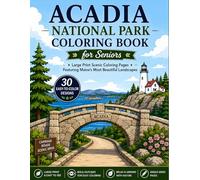 Acadia National Park Coloring Book for Seniors: 30 Easy-to-Color Designs with Bold Outlines | Cadillac Mountain, Jordan Pond, Carriage Roads, Stone Bridges & Coastal Wildlife