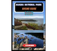 Acadia National Park Hiking Guide 2025: 46 (TrailWise: The 2025 Hiking Series)