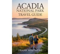 Acadia National Park Travel Guide: Discover Maine’s Breathtaking Coastline, Epic Trails & Outdoor Adventures in Bar Harbor’s Iconic Park