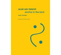 Acair san talamh / Anchor in the land