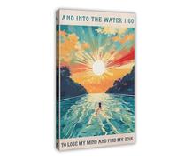 acalur Into The Water I Go To Lose My Mind And Find My Soul Canvas Poster Bedroom Decor Landscape Office Room Decor Gift 08x12inch(20x30cm)