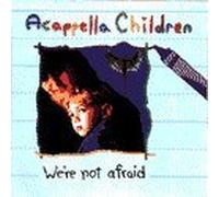 Acappella Children - We're Not Afraid (UK Import)