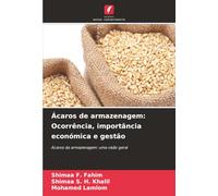 Ácaros de armazenagem: Ocorrência, importância económica e gestão: Ácaros da armazenagem: uma visão geral