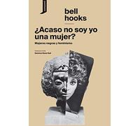 ACASO NO SOY YO UNA MUJER?