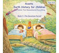 Acasta - Earth History for Children: Book 7: The Devonian Period - When Fins Became Feet (Acasta - Bedtime Series about Earth History)