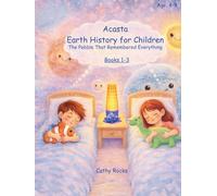 Acasta - Earth History for Children: Trilogy 1 - Books 1-3 (Acasta - Bedtime Series about Earth History: Trilogies 1-5)