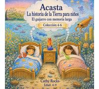 Acasta - Historia de la Tierra para niños: Trilogía 2 - Libros 4-6 (acasta - serie de cuentos para dormir sobre la historia de la tierra - colección 1-5)