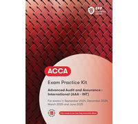 ACCA Advanced Audit and Assurance (International): Exam Practice Kit