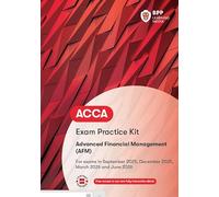 ACCA Advanced Financial Management : Exam Practice Kit
