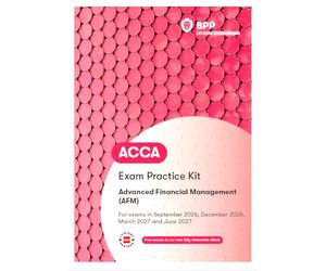 ACCA Advanced Financial Management: Exam Practice Kit