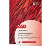 ACCA Advanced Performance Management: Course Book