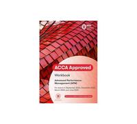 ACCA Advanced Performance Management: Workbook