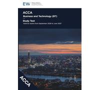 ACCA Business and Technology (BT) Study Text - 2026-27 (ACCA - 2026-27)