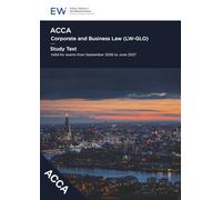 ACCA Corporate and Business Law (LW-GLO) Study Text - 2026-27 (ACCA - 2026-27)