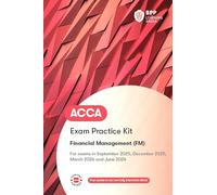 ACCA Financial Management: Practice and Revision Kit