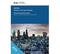 ACCA Taxation (TX) FA2020 - Revision Question Bank - 2021-22 (ACCA - 2021-22)