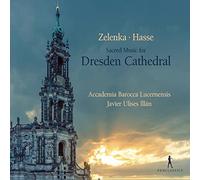 Accademia Barocca Lucernensis; Javier Ulises Illán - Jan Dismas Zelenka/Johann Adolph Hasse - Sacred Music for Dresden Cathedral