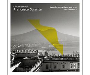 Accademia dell'Annunciata; Riccardo Doni - Durante: Concerti per archi