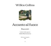 Accanto al fuoco: Racconti | Edizione integrale (1868)