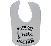 Acce Products Back Off I Have a Crazy Uncle & I'm Not Afraid to Use Him Baby Feeding Bib Touch Attach 0 to approx 3 Years - White
