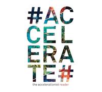 #Accelerate - The Accelerationist Reader (#Urbanomic)