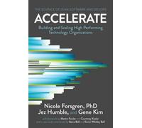 Accelerate : The Science Behind Devops: Building and Scaling High Performing ...