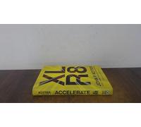 Accelerate: Written by John P. Kotter, 2014 Edition, Publisher: Harvard Business Review Press [Hardcover]