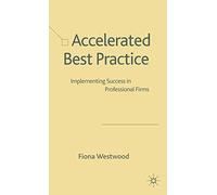 Accelerated Best Practice: Implementing Success in Professional Firms