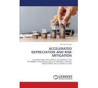 Accelerated Depreciation and Risk Mitigation: QUANTIFYING THE IMPACT OF FEDERAL TAX PLANNING STRATEGIES ON SUSTAINABLE CAPITAL INVESTMENT IN US AGRICULTURE