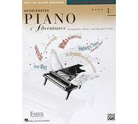 Accelerated Piano Adventures for the Older Beginner. Book 1: Popular Repertoire by Faber. Nancy ( 2005 ) Paperback