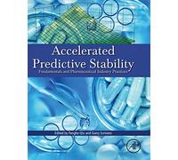 Accelerated Predictive Stability (APS): Fundamentals and Pharmaceutical Industry Practices