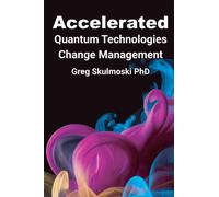 Accelerated Quantum Technologies Change Management