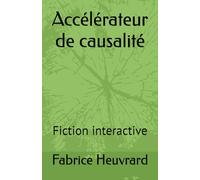 Accélérateur de causalité: Fiction interactive