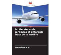 Accélérateurs de particules et différents états de la matière