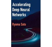 Accelerating Deep Neural Networks