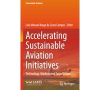 Accelerating Sustainable Aviation Initiatives: Technology, Markets and Social Issues
