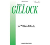 [(Accent on Gillock Volume 6: Mid-Intermediate Level)] [Author: William Gillock] published on (July, 2005)