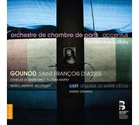 Accentus - Gounod: Saint François D'assise/Liszt: Légende De Sainte Cécile