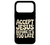 Accept Jesus Before It's Too Late Faith Salvation |- Case for iPhone 17 Pro Max