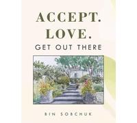 Accept. Love. Get Out There