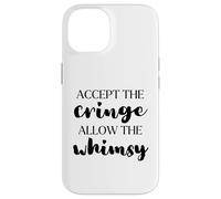 Accept the Cringe Allow the Whimsy Be Confident Self-Love Case for iPhone 14