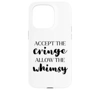 Accept the Cringe Allow the Whimsy Be Confident Self-Love Case for iPhone 15 Pro