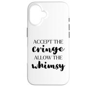 Accept the Cringe Allow the Whimsy Be Confident Self-Love Case for iPhone 16