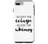 Accept the Cringe Allow the Whimsy Be Confident Self-Love Case for iPhone 7 Plus/8 Plus