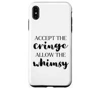 Accept the Cringe Allow the Whimsy Be Confident Self-Love Case for iPhone XS Max